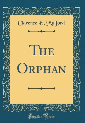 The Orphan (Classic Reprint)