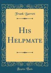 His Helpmate (Classic Reprint)