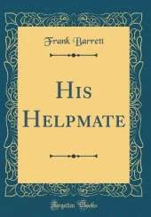 His Helpmate (Classic Reprint)