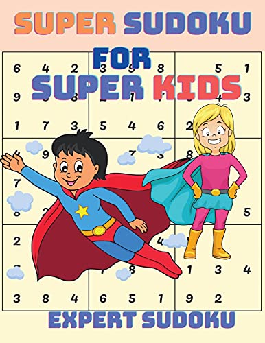 Super Sudoku for Super Kids: Easy Sudoku Puzzle Book for Kids
