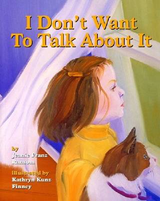 I Don't Want to Talk About it: A Story About Divorce for Young Children