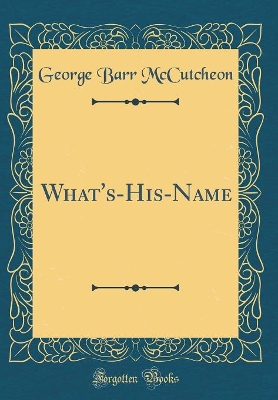 What's-His-Name (Classic Reprint)