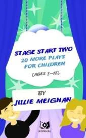 Stage Start Two: 20 More Plays for Children (Ages 3-12)