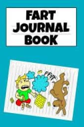 Fart Journal Book: Fun Farting Journaling Notebook To Write In - Notepad For Farting Kids - Funny Birthday Present For Children Who Love Poopy Toilet Adventure - Joke Gift For Son From Dad