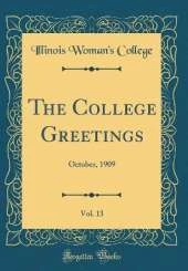 The College Greetings, Vol. 13: October, 1909 (Classic Reprint)