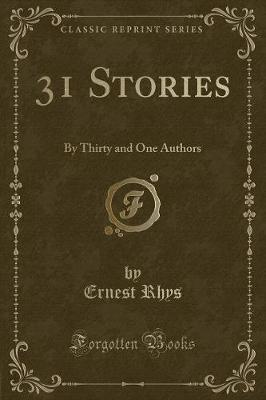 31 Stories: By Thirty and One Authors (Classic Reprint)