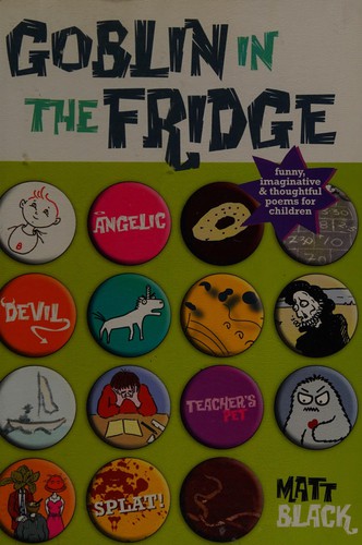 Goblin in the Fridge: Poems by Matt Black