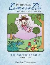 Princess Esmeralda of the Land of Ur: The Sharing of Gifts Book Two