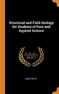 Structural and Field Geology for Students of Pure and Applied Science