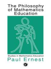 The Philosophy of Mathematics Education
