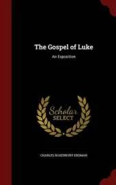 The Gospel of Luke: An Exposition