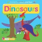Dinosaurs: Touch and Feel