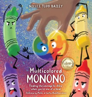 Multicolored Monono: Finding the courage to shine when you're one of a kind.
