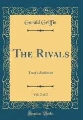 The Rivals, Vol. 2 of 2: Tracy's Ambition (Classic Reprint)