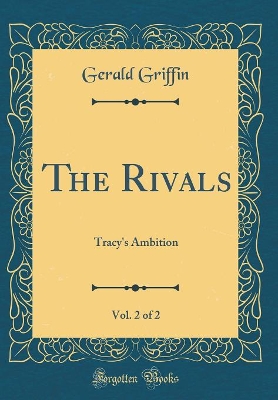 The Rivals, Vol. 2 of 2: Tracy's Ambition (Classic Reprint)