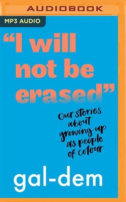 I Will Not Be Erased: Our Stories About Growing Up as People of Colour