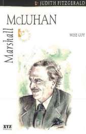 Marshall McLuhan: Wise Guy