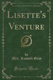 Lisette's Venture, Vol. 1 of 2 (Classic Reprint)