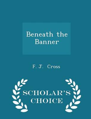 Beneath the Banner - Scholar's Choice Edition