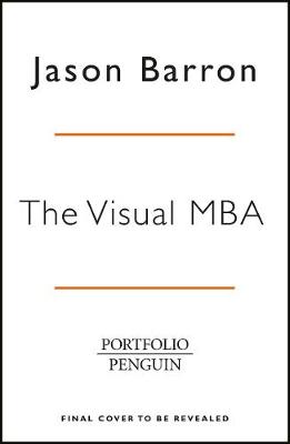The Visual MBA: Your Shortcut to a World-Class Business Education