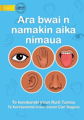 Our Five Senses - Ara bwai n namakin aika nimaua (Te Kiribati)