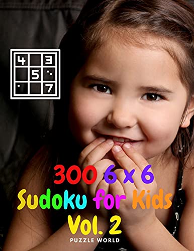 300 6 x 6 Sudoku for Kids Vol. 2