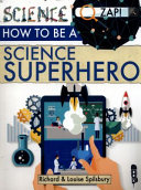 How To Be A Science Superhero