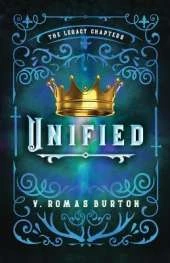 Unified: The Legacy Chapters Book 4