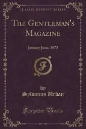 The Gentleman's Magazine: January June, 1873 (Classic Reprint)