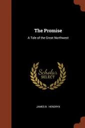 The Promise: A Tale of the Great Northwest