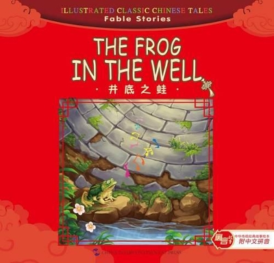 The Frog in the Well - Illustrated Classic Chinese Tales: Fable Stories