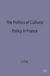 The Politics of Cultural Policy in France