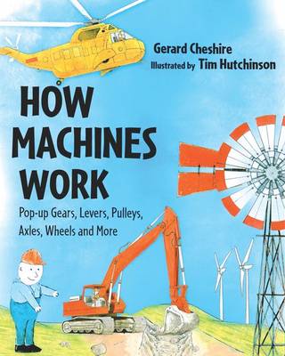 How Machines Work: A Pop-up Book with Gears, Pulleys and More