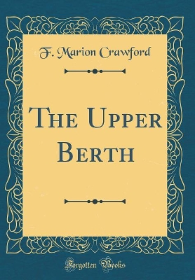The Upper Berth (Classic Reprint)