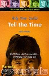 Help Your Child Tell the Time: For Your 5-7 Year Old Child