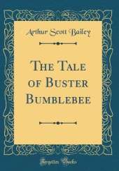 The Tale of Buster Bumblebee (Classic Reprint)