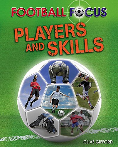 Football Focus: Players and Skills