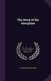 The Story of the Aëroplane