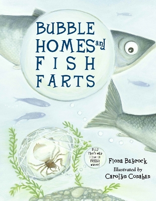 Bubble Homes and Fish FaRTs