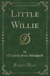 Little Willie (Classic Reprint)