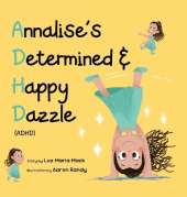 Annalise's Determined and Happy Dazzle (ADHD)