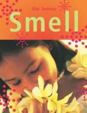 Our Senses: Smell