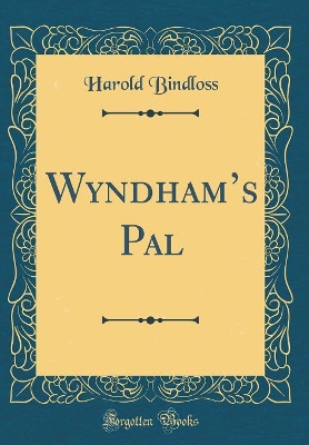 Wyndhams Pal (Classic Reprint)