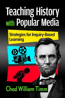 Teaching History with Popular Media: Strategies for Inquiry-Based Learning