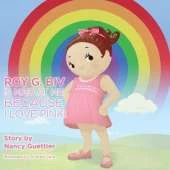 Roy G. Biv is Mad at Me Because I Love Pink