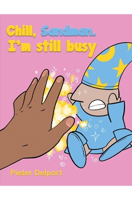 Chill, Sandman. I'm still busy