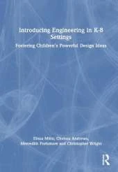 Introducing Engineering in K-8 Settings: Fostering Children's Powerful Design Ideas