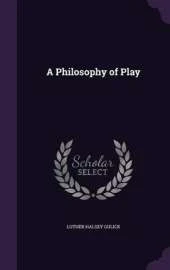 A Philosophy of Play
