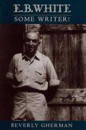 E.B. White: Some Writer!