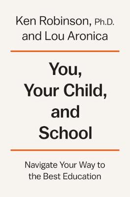 You, Your Child, And School: Navigate Your Way to the Best Education